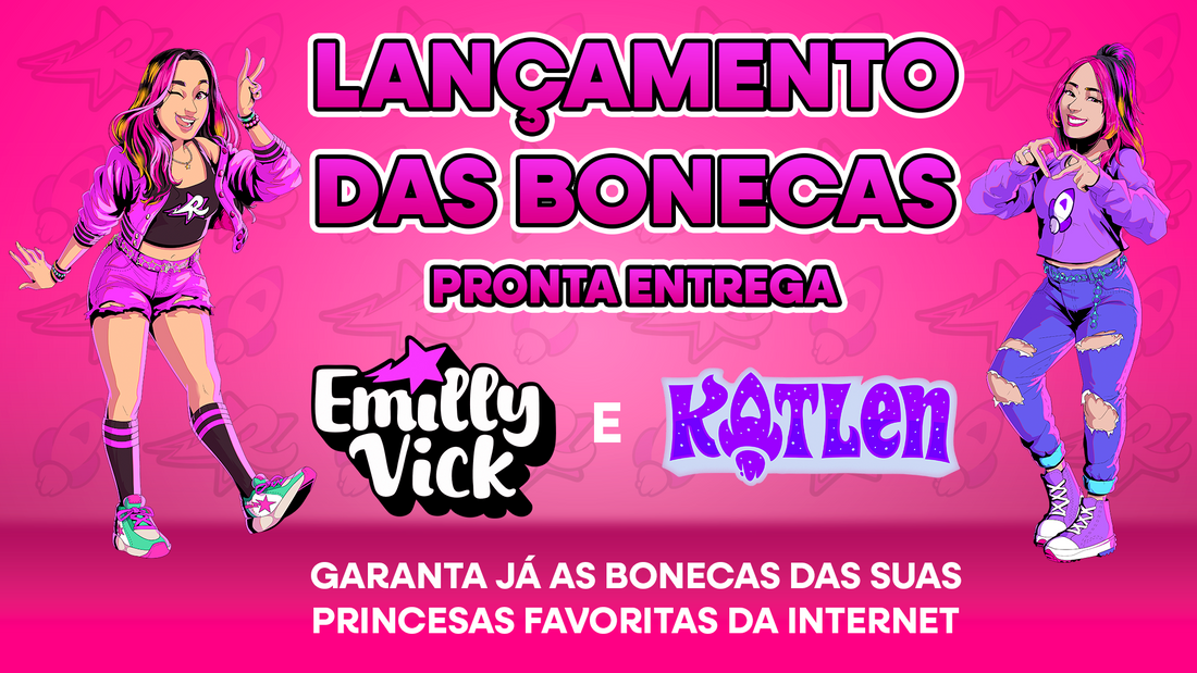 Lançamento Bonecas Emilly Vick e Katlen